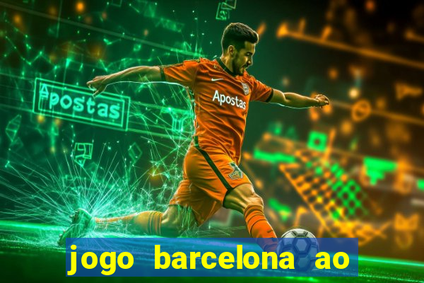 jogo barcelona ao vivo futemax